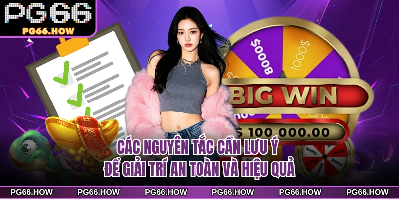 Các nguyên tắc cần lưu ý để giải trí an toàn và hiệu quả 
