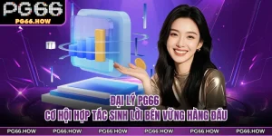 Đại Lý PG66 - Cơ Hội Hợp Tác Sinh Lời Bền Vững Hàng Đầu