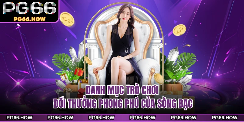 Danh mục trò chơi đổi thưởng phong phú của sòng bạc
