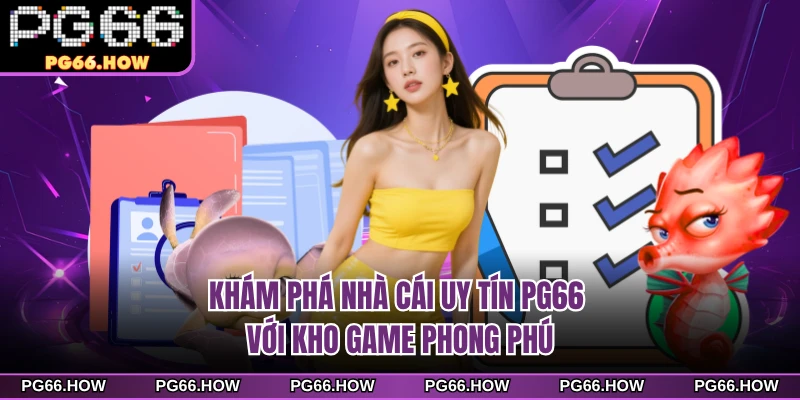 Khám phá nhà cái uy tín PG66 với kho game phong phú