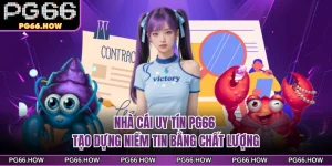 Nhà Cái Uy Tín PG66 - Chinh Phục Thành Viên Bằng Chất Lượng