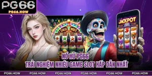 Nổ Hũ PG66 - Trải Nghiệm Nhiều Game Slot Hấp Dẫn Nhất