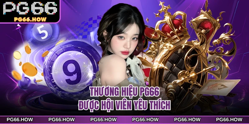 Thương hiệu PG66 được hội viên yêu thích