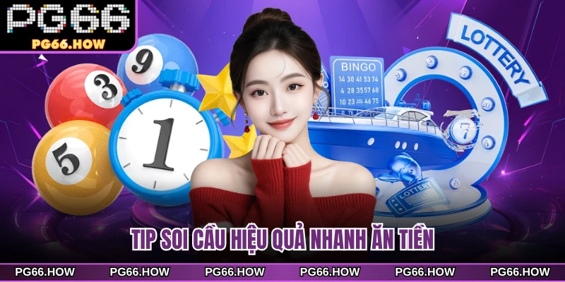Tip soi cầu hiệu quả nhanh ăn tiền